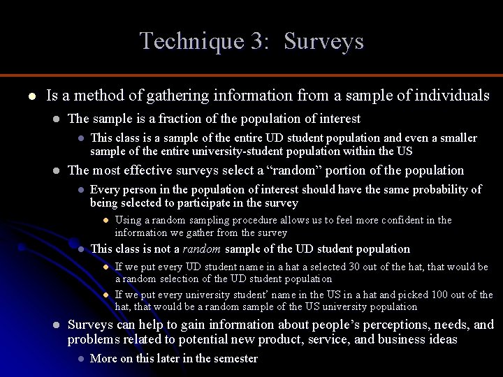 Technique 3: Surveys l Is a method of gathering information from a sample of