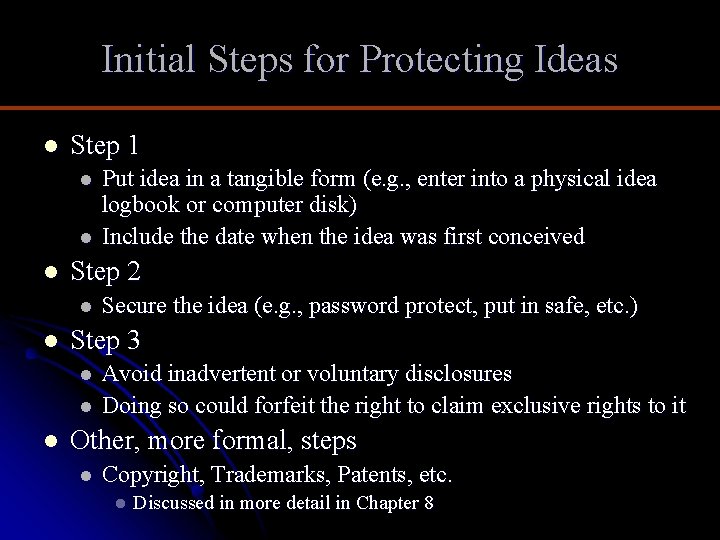Initial Steps for Protecting Ideas l Step 1 l l l Step 2 l
