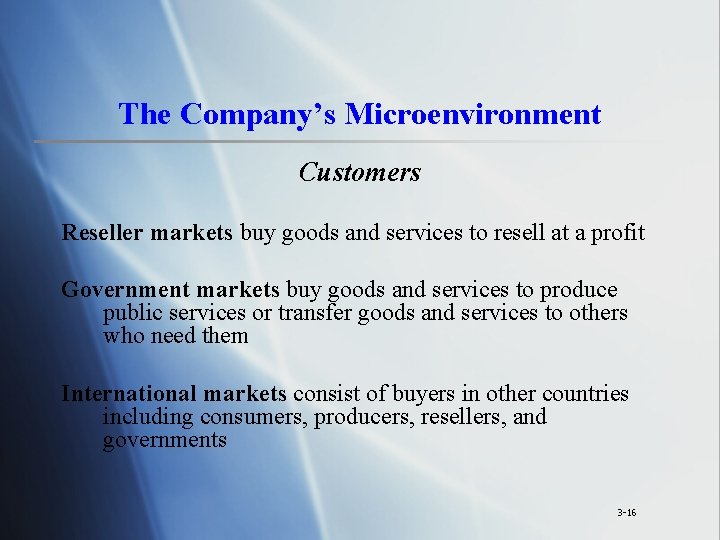 The Company’s Microenvironment Customers Reseller markets buy goods and services to resell at a