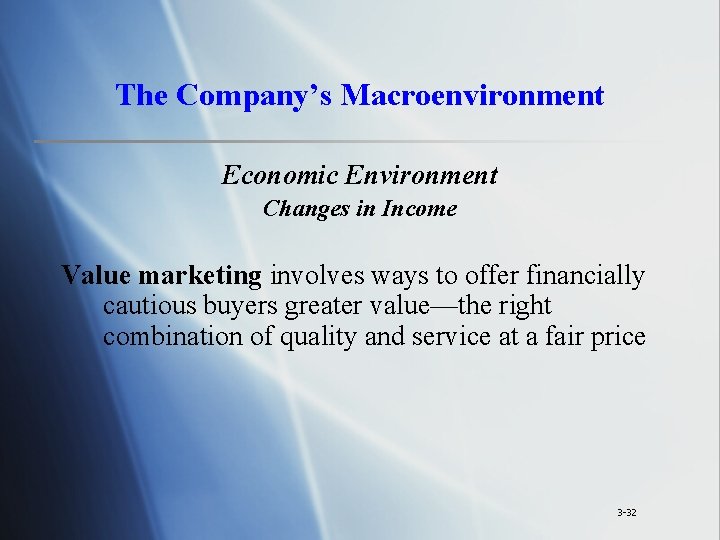 The Company’s Macroenvironment Economic Environment Changes in Income Value marketing involves ways to offer