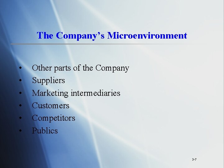 The Company’s Microenvironment • • • Other parts of the Company Suppliers Marketing intermediaries