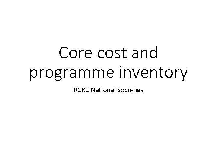 Core cost and programme inventory RCRC National Societies 