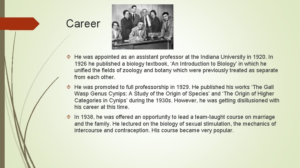 Career He was appointed as an assistant professor at the Indiana University in 1920.