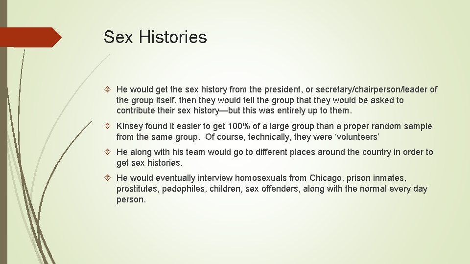 Sex Histories He would get the sex history from the president, or secretary/chairperson/leader of