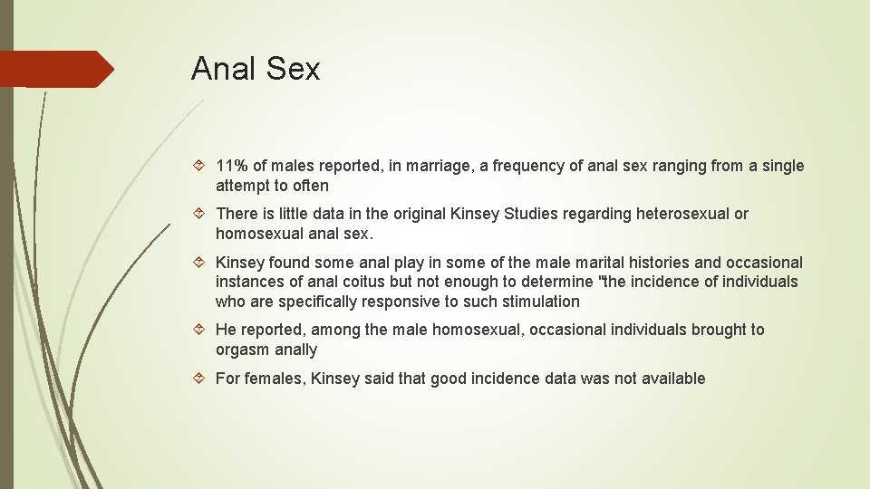 Anal Sex 11% of males reported, in marriage, a frequency of anal sex ranging