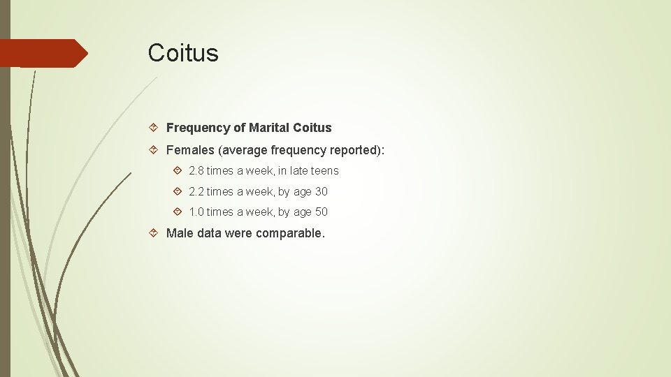 Coitus Frequency of Marital Coitus Females (average frequency reported): 2. 8 times a week,