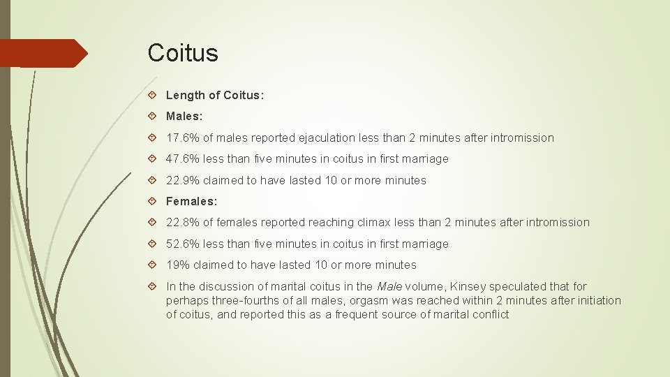 Coitus Length of Coitus: Males: 17. 6% of males reported ejaculation less than 2