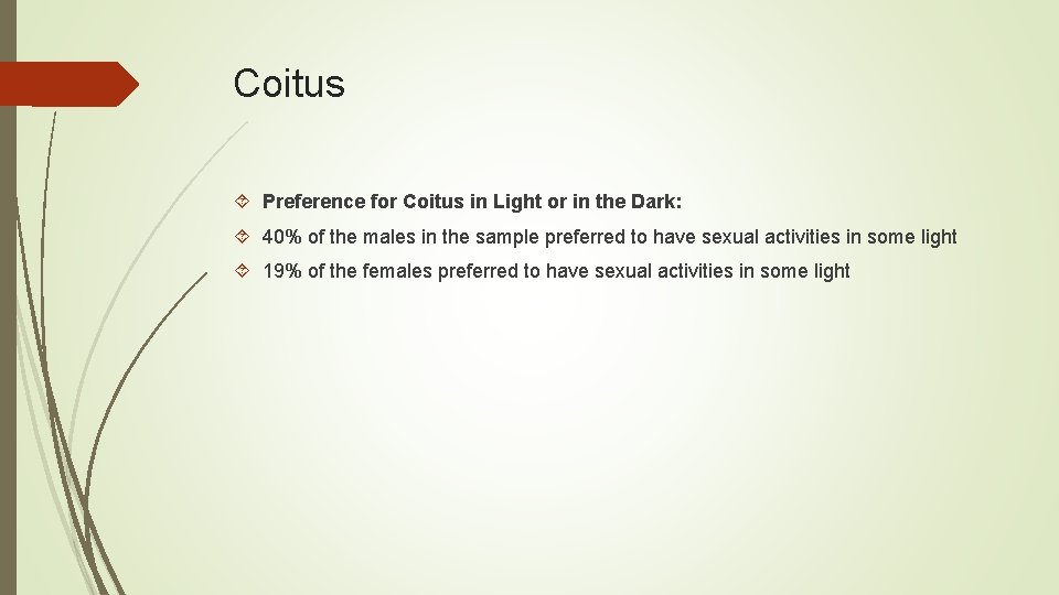 Coitus Preference for Coitus in Light or in the Dark: 40% of the males