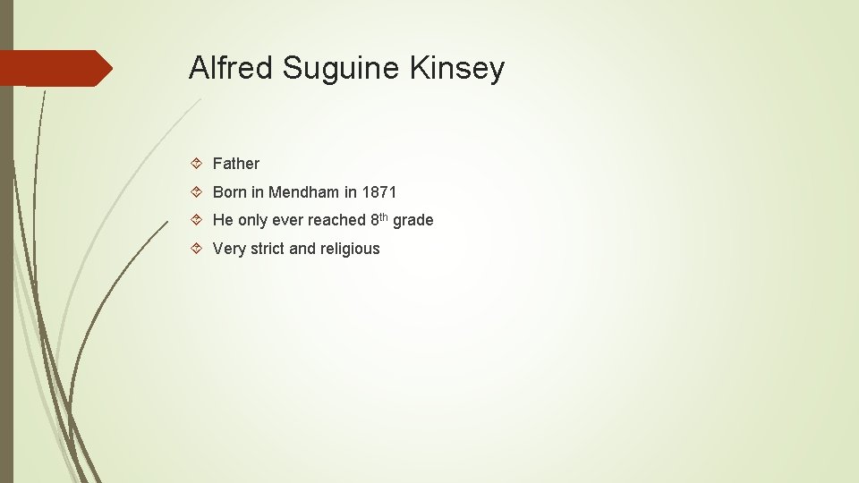 Alfred Suguine Kinsey Father Born in Mendham in 1871 He only ever reached 8