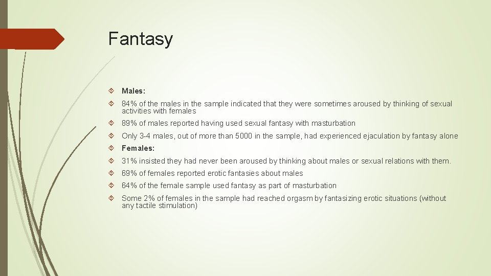 Fantasy Males: 84% of the males in the sample indicated that they were sometimes