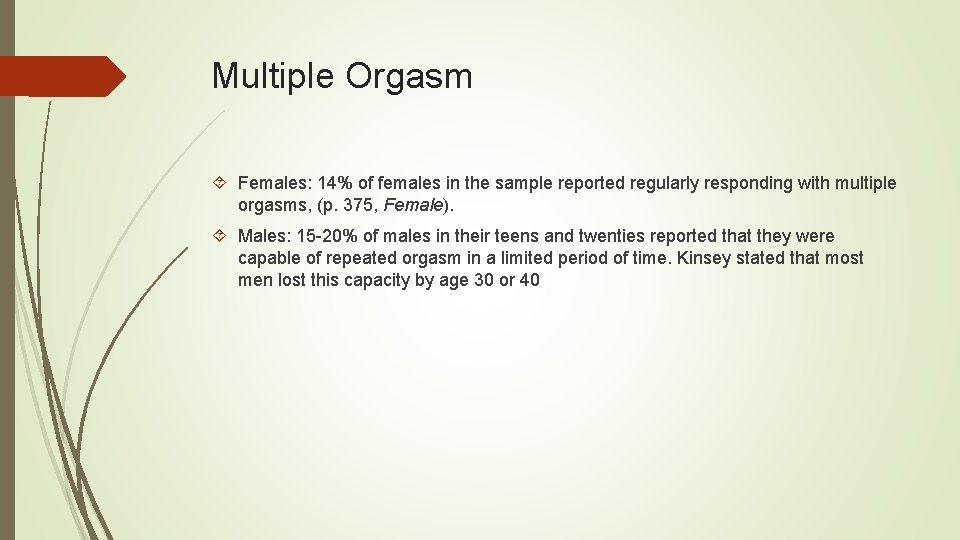 Multiple Orgasm Females: 14% of females in the sample reported regularly responding with multiple
