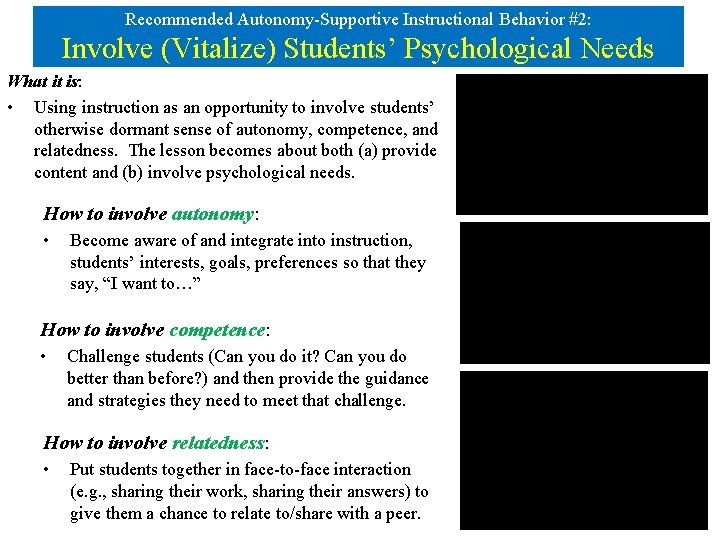 Recommended Autonomy-Supportive Instructional Behavior #2: Involve (Vitalize) Students’ Psychological Needs What it is: •