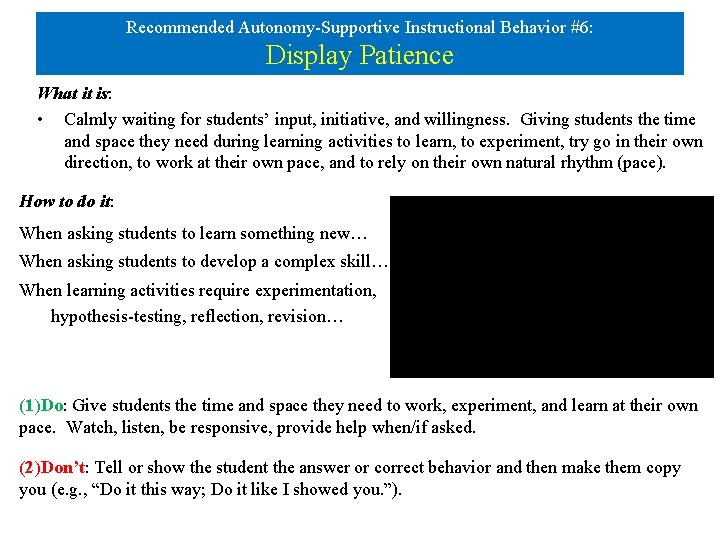 Recommended Autonomy-Supportive Instructional Behavior #6: Display Patience What it is: • Calmly waiting for