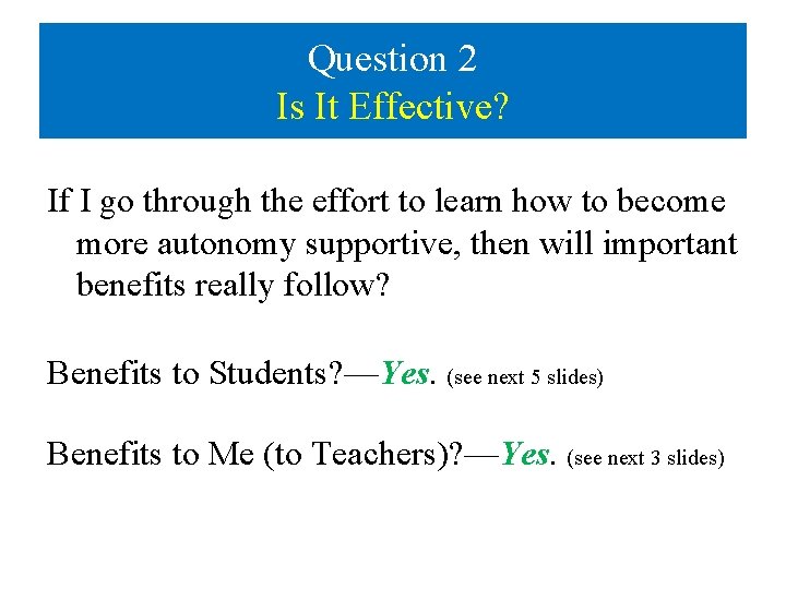 Question 2 Is It Effective? If I go through the effort to learn how