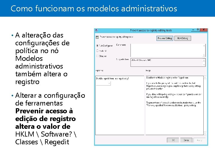 Como funcionam os modelos administrativos • A alteração das configurações de política no nó