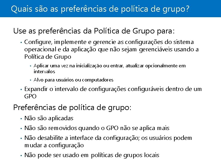 Quais são as preferências de política de grupo? Use as preferências da Política de