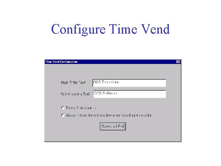 Configure Time Vend 