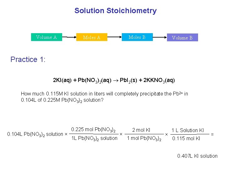 Solution Stoichiometry Volume A Moles B Moles A Volume B Practice 1: 2 KI(aq)