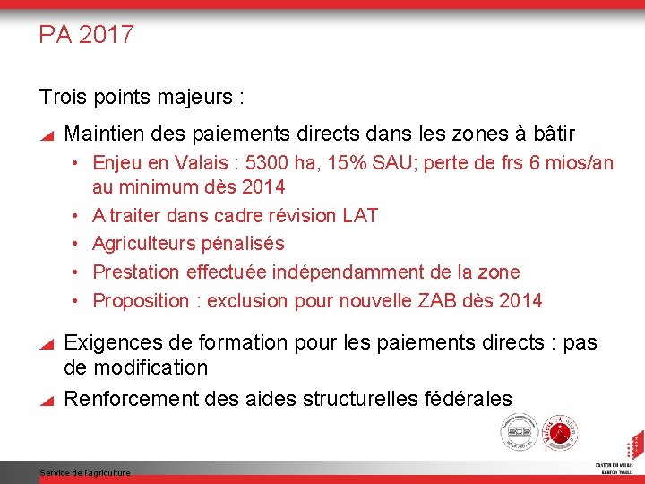 PA 2017 Trois points majeurs : Maintien des paiements directs dans les zones à