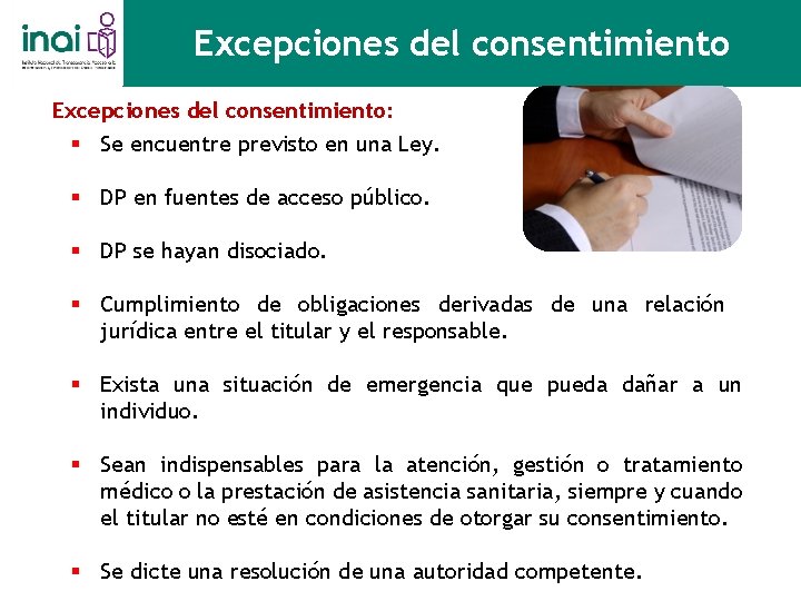 Excepciones del consentimiento: § Se encuentre previsto en una Ley. § DP en fuentes