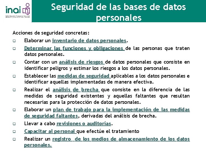 Seguridad de las bases de datos personales Acciones de seguridad concretas: q Elaborar un