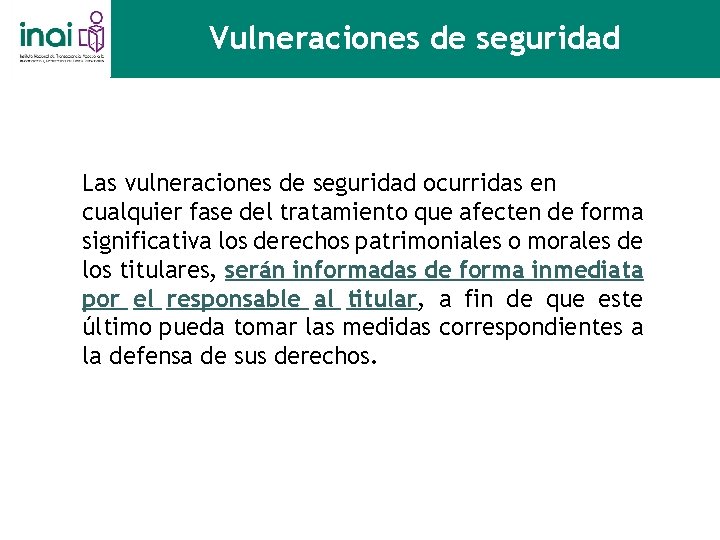 Vulneraciones de seguridad Las vulneraciones de seguridad ocurridas en cualquier fase del tratamiento que