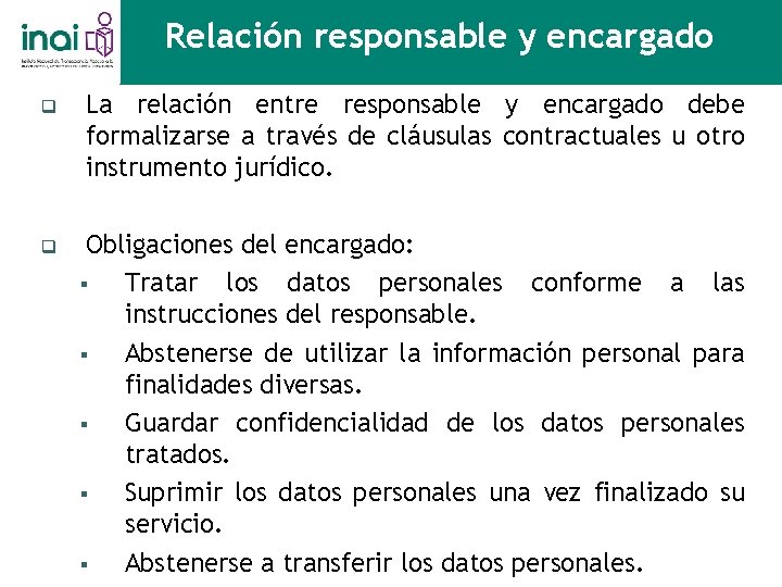 Relación responsable y encargado q La relación entre responsable y encargado debe formalizarse a