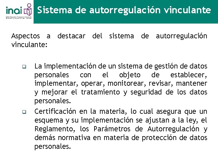 Sistema de autorregulación vinculante Aspectos a destacar del sistema de autorregulación vinculante: q q