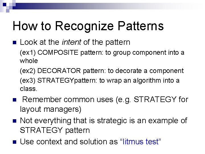 How to Recognize Patterns n Look at the intent of the pattern (ex 1)