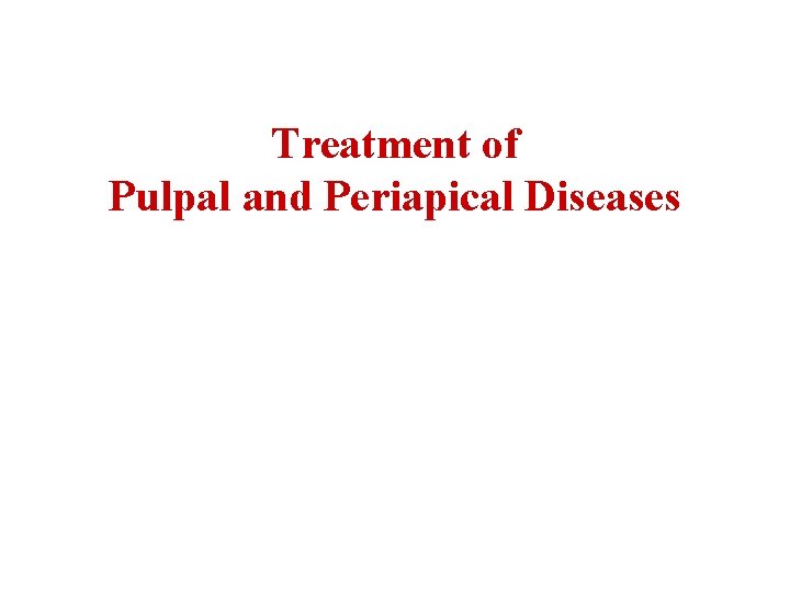 Treatment of Pulpal and Periapical Diseases 