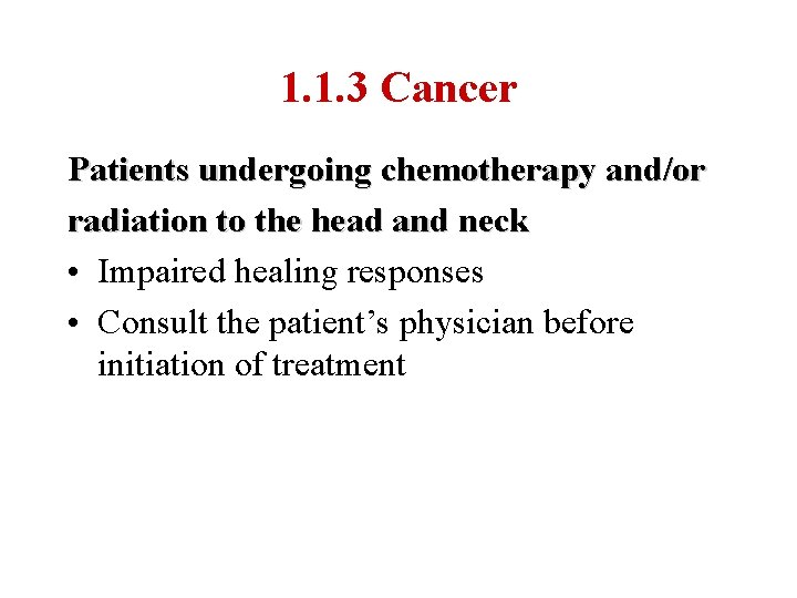 1. 1. 3 Cancer Patients undergoing chemotherapy and/or radiation to the head and neck