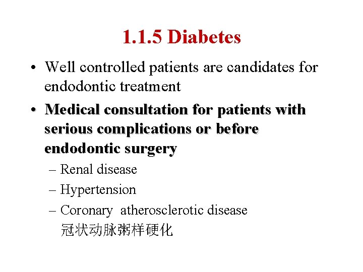 1. 1. 5 Diabetes • Well controlled patients are candidates for endodontic treatment •