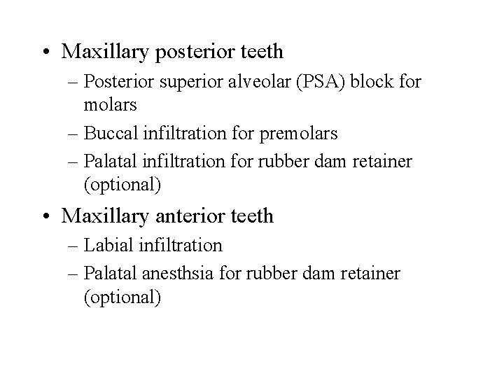  • Maxillary posterior teeth – Posterior superior alveolar (PSA) block for molars –