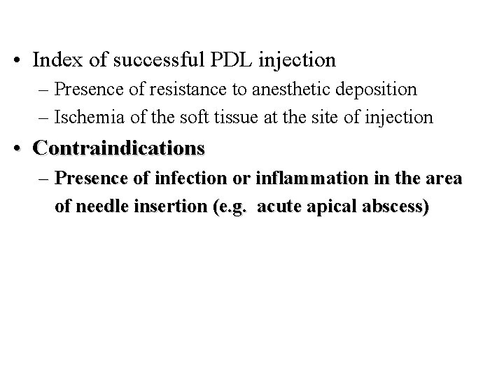  • Index of successful PDL injection – Presence of resistance to anesthetic deposition