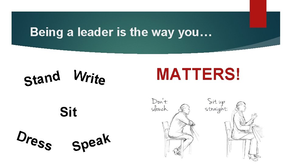 Being a leader is the way you… W d r ite n a t