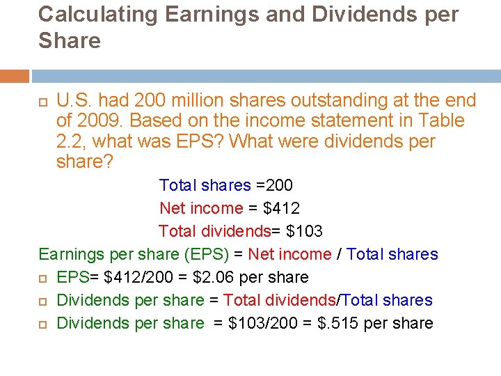 Calculating Earnings and Dividends per Share U. S. had 200 million shares outstanding at