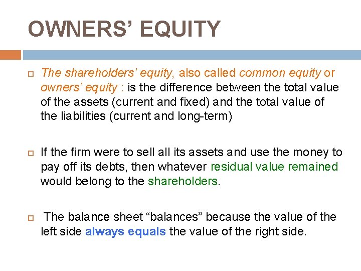 OWNERS’ EQUITY The shareholders’ equity, also called common equity or owners’ equity : is