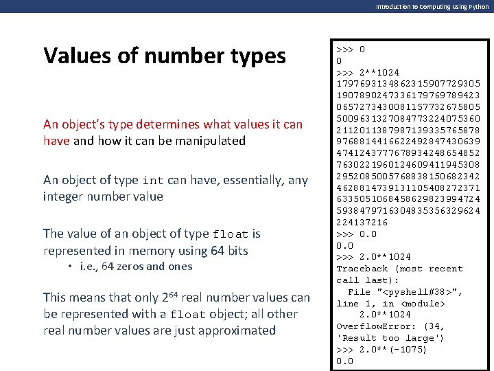 Introduction to Computing Using Python Values of number types An object’s type determines what