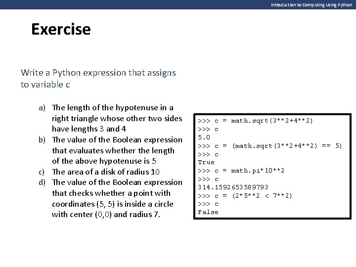 Introduction to Computing Using Python Exercise Write a Python expression that assigns to variable