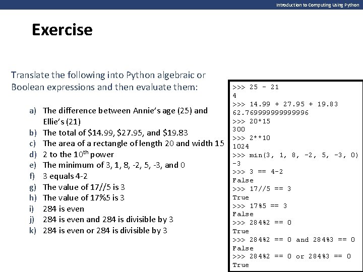 Introduction to Computing Using Python Exercise Translate the following into Python algebraic or Boolean