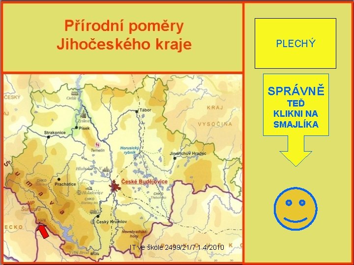 PLECHÝ SPRÁVNĚ TEĎ KLIKNI NA SMAJLÍKA IT ve škole 2499/21/7. 1. 4/2010 