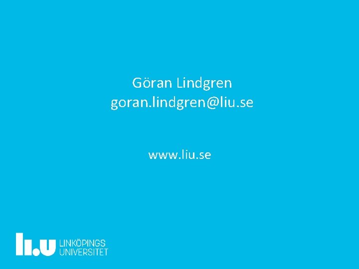 Göran Lindgren goran. lindgren@liu. se www. liu. se 