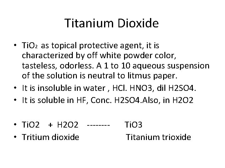Titanium Dioxide • Ti. O 2 as topical protective agent, it is characterized by Titanium Dioxide • Ti. O 2 as topical protective agent, it is characterized by