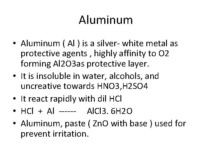 Aluminum • Aluminum ( Al ) is a silver- white metal as protective agents Aluminum • Aluminum ( Al ) is a silver- white metal as protective agents