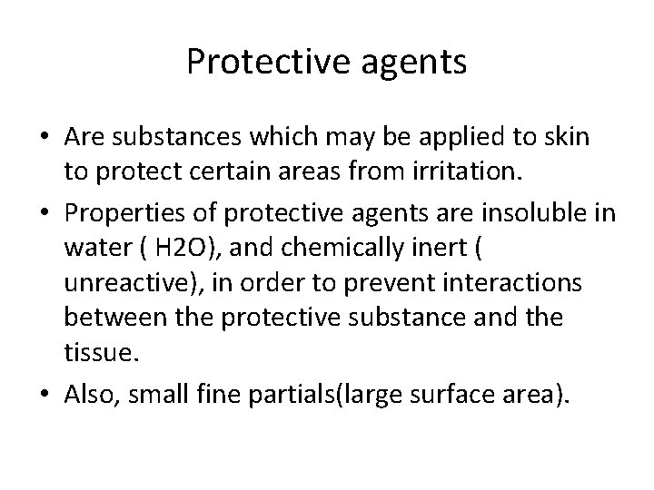 Protective agents • Are substances which may be applied to skin to protect certain