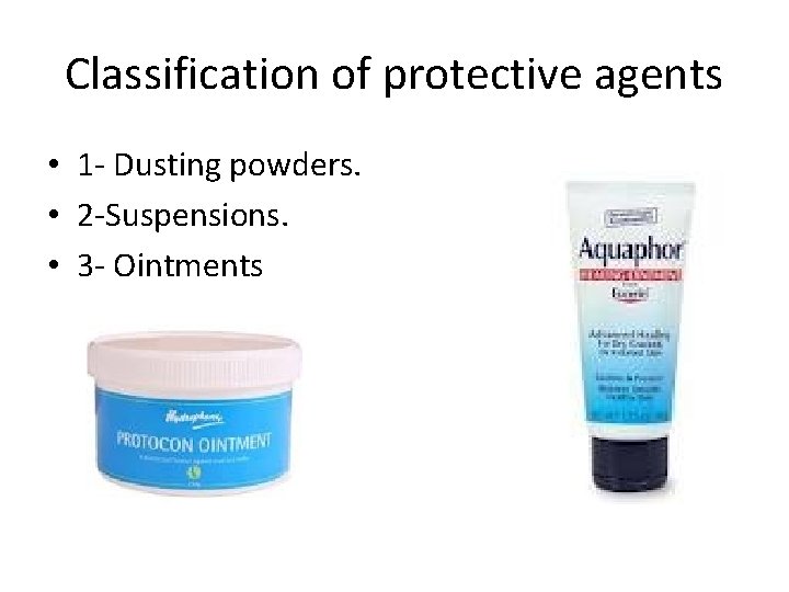 Classification of protective agents • 1 - Dusting powders. • 2 -Suspensions. • 3 Classification of protective agents • 1 - Dusting powders. • 2 -Suspensions. • 3