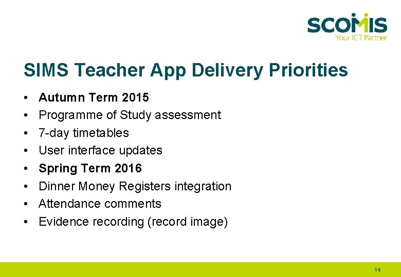 SIMS Teacher App Delivery Priorities • • Autumn Term 2015 Programme of Study assessment