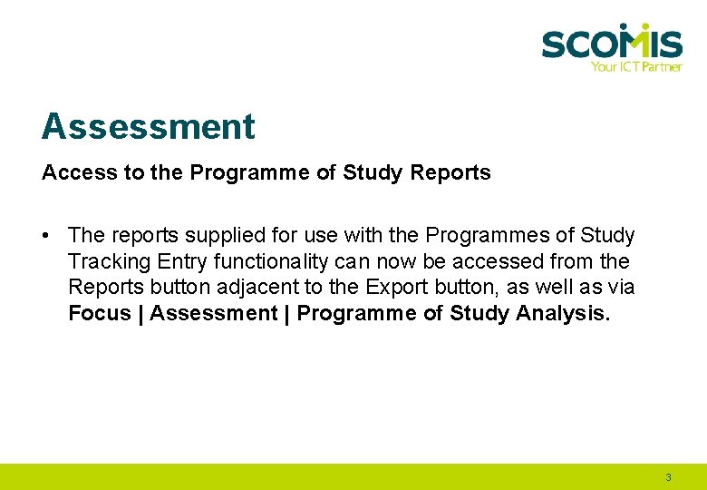 Assessment Access to the Programme of Study Reports • The reports supplied for use