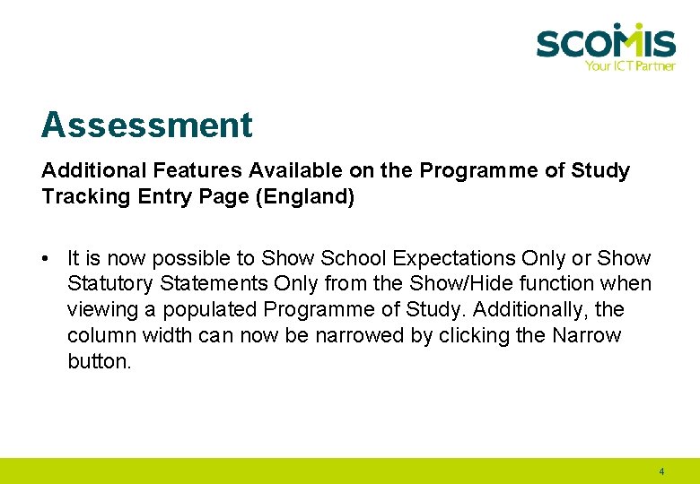 Assessment Additional Features Available on the Programme of Study Tracking Entry Page (England) •