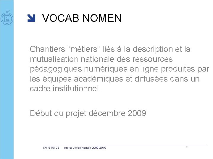 VOCAB NOMEN Chantiers “métiers” liés à la description et la mutualisation nationale des ressources